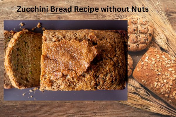 Zucchini Bread Recipe without Nuts