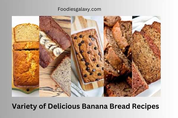 variety of delicious banana bread recipes